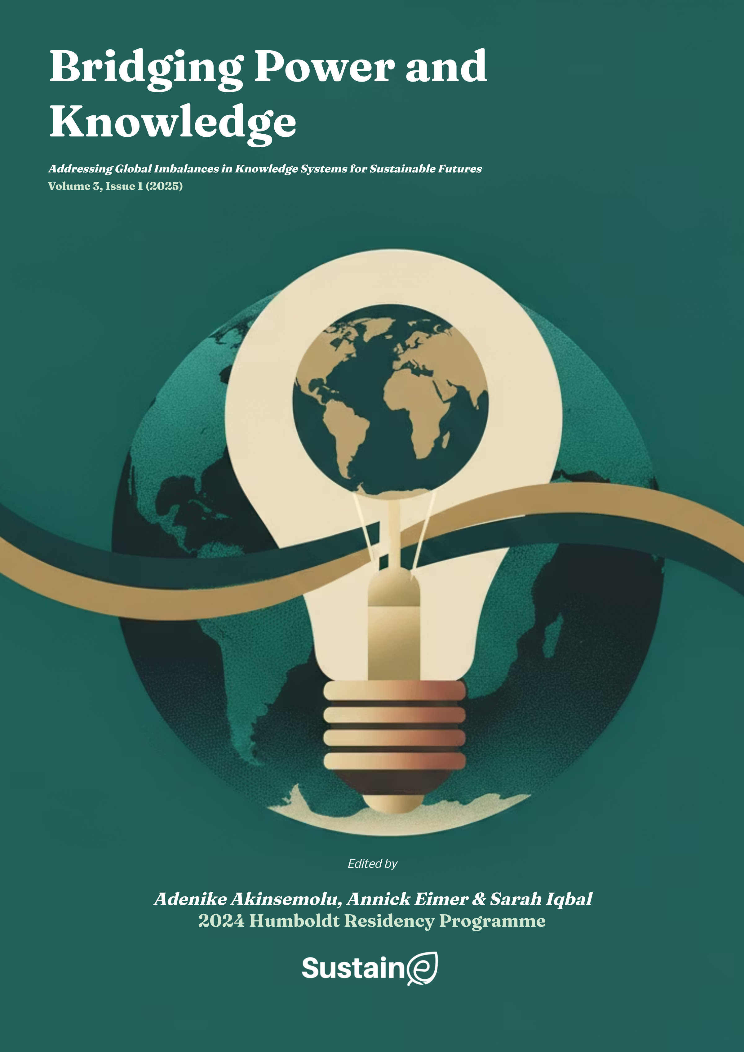 					View Vol. 3 No. 1 (2025): Bridging Power and Knowledge: Addressing Global Imbalances in Knowledge Systems for Sustainable Futures
				